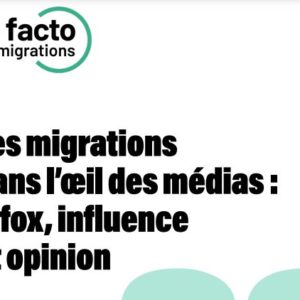 Les migrations dans l’œil des médias : infox, influence et opinion